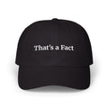 That's a Fact | Embroidered Baseball Hat
