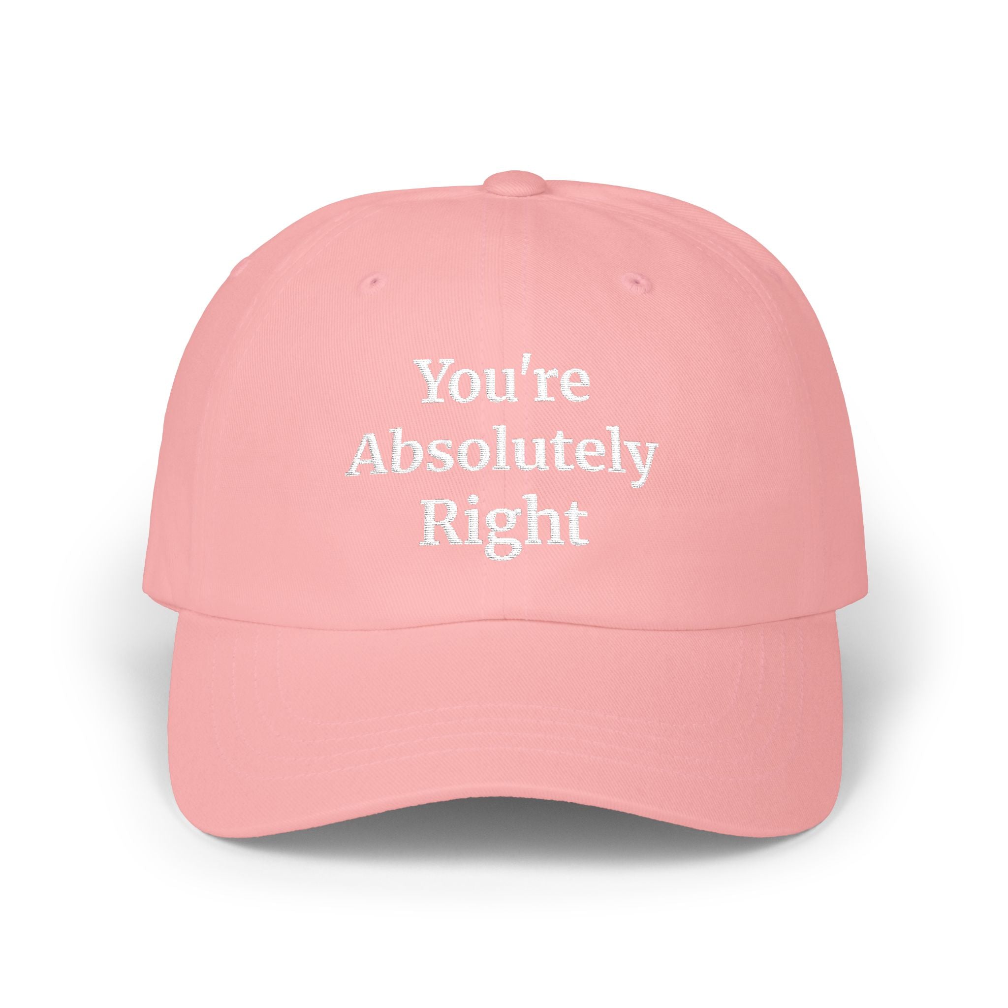 “You’re Absolutely Right” Cap | Embroidered Baseball Hat | Serif